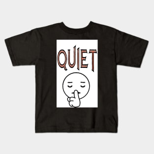 Quiet Kids T-Shirt